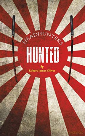 Headhunters Hunted - Robert James Oliver [KSIĄŻKA]