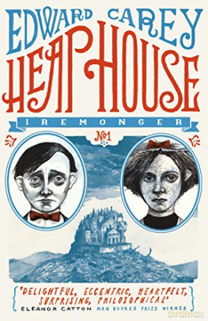 Heap House (Iremonger Trilogy) - Edward Carey [KSIĄŻKA]