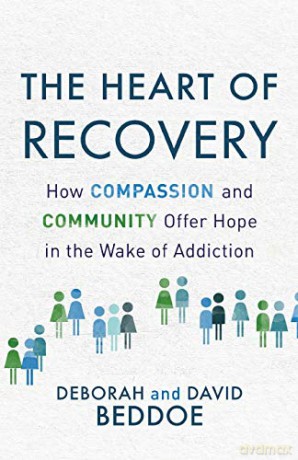 Heart of Recovery: How Compassion and Community Offer Hope in the Wake of Addiction - Beddoe [KSIĄŻKA]
