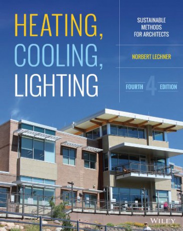 Heating, Cooling, Lighting: Sustainable Design Methods for Architects - Norbert Lechner [KSIĄŻKA]