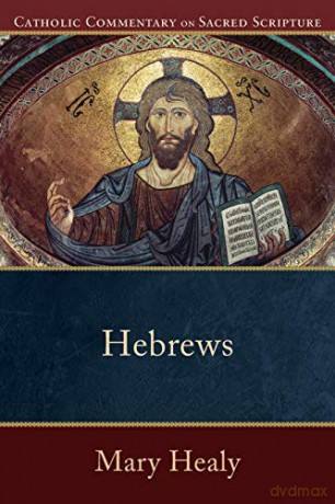 Hebrews (Catholic Commentary on Sacred Scripture) - Mary Healy [KSIĄŻKA]