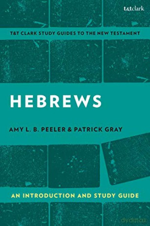 Hebrews: An Introduction and Study Guide (T&T Clark's Study Guides to the New Testament) (Criminal Practice Series) - Amy L. B. Peeler [KSIĄŻKA]