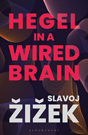 Hegel in A Wired Brain - Slavoj Žižek [KSIĄŻKA]