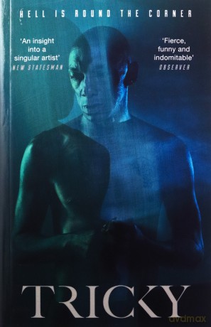 Hell Is Round the Corner: The Unique No-Holds Barred Autobiography - Tricky [KSIĄŻKA]