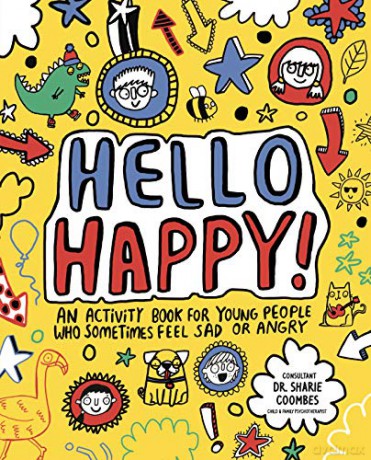 Hello Happy! Mindful Kids: An activity book for children who sometimes feel sad or angry. - Stephanie Clarkson [KSIĄŻKA]