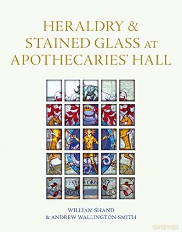 Heraldry and Stained Glass at Apothecaries' Hall - William Shand [KSIĄŻKA]