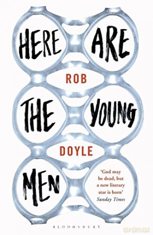 Here Are the Young Men - Rob Doyle [KSIĄŻKA]