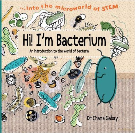 Hi I'm Bacterium (Microworld of STEM) - Chana Gabay [KSIĄŻKA]