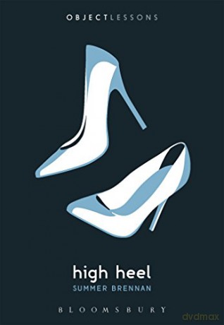 High Heel (Object Lessons) - Summer Brennan [KSIĄŻKA]
