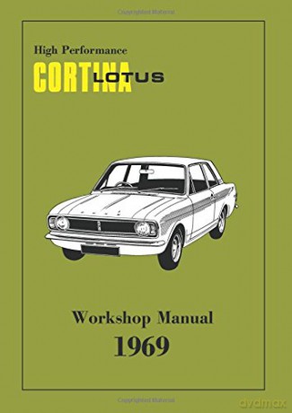 High Performance Lotus Cortina Workshop Manual 1969 (Official Workshop Manuals) [KSIĄŻKA]