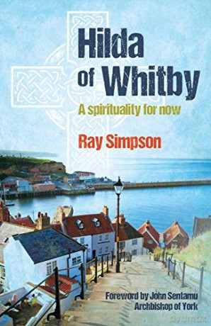 Hilda of Whitby: A spirituality for now - Ray Simpson [KSIĄŻKA]