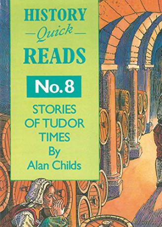 History Quick Reads: Stories of Tudor Times No. 8 - Alan Childs [KSIĄŻKA]