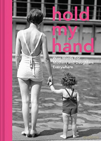 Hold My Hand: Wise words for mothers and daughters everywhere - Antje Southern [KSIĄŻKA]