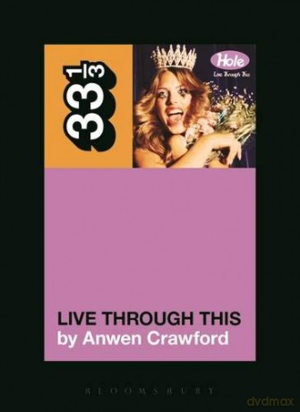 Hole's Live Through This (331/3) - Anwen Crawford [KSIĄŻKA]