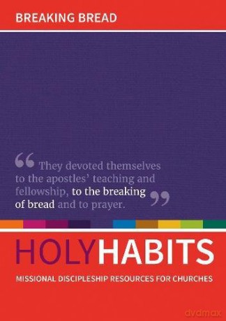 Holy Habits: Breaking Bread: Missional discipleship resources for churches - Andrew Roberts [KSIĄŻKA]