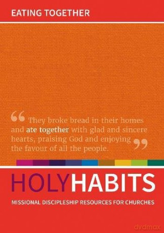 Holy Habits: Eating Together: Missional discipleship resources for churches - Andrew Roberts [KSIĄŻKA]