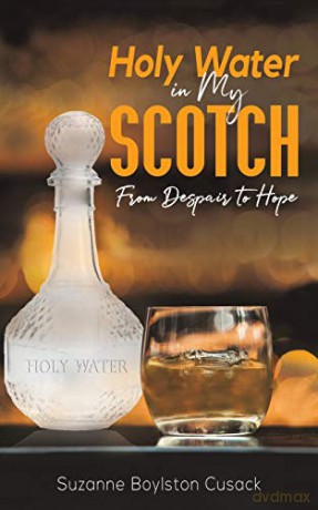 Holy Water in My Scotch - Suzanne Boylston Cusack [KSIĄŻKA]
