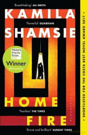 Home Fire: WINNER OF THE WOMEN'S PRIZE FOR FICTION 2018 - Kamila Shamsie [KSIĄŻKA]
