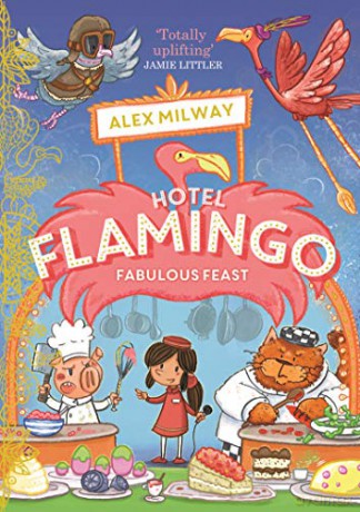 Hotel Flamingo: Fabulous Feast - Alex Milway [KSIĄŻKA]