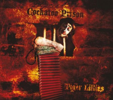 The Tiger Lillies: Cockatoo Prison (digipack) [CD]