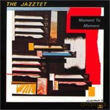 The Jazztet: Moment to Moment [CD]