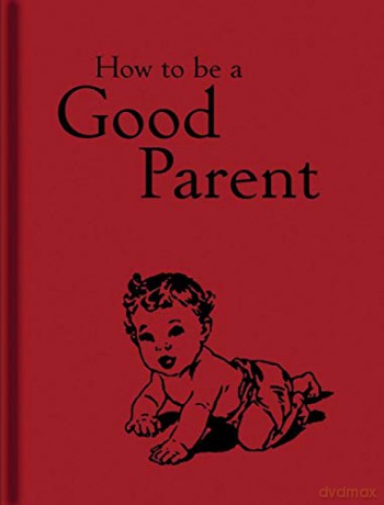 How to Be a Good Parent - Jaqueline Mitchell [KSIĄŻKA]
