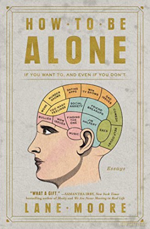 How to Be Alone: If You Want To, and Even If You Don't - Lane Moore [KSIĄŻKA]