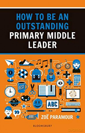 How to be an Outstanding Primary Middle Leader (Outstanding Teaching) - Zoë Paramour [KSIĄŻKA]
