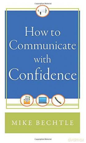 How to Communicate with Confidence - Mike Bechtle [KSIĄŻKA]