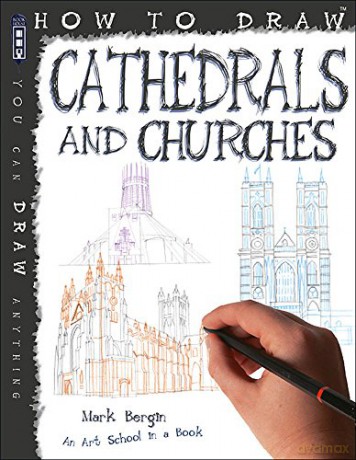 How To Draw Cathedrals and Churches - Mark Bergin [KSIĄŻKA]