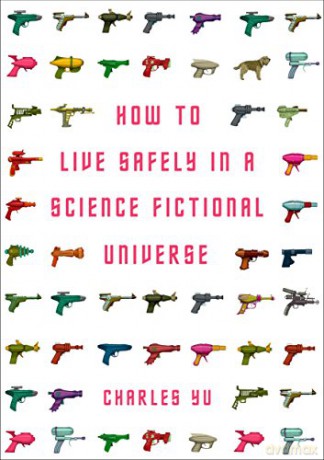 How to Live Safely in a Science Fictional Universe - Charles Yu [KSIĄŻKA]