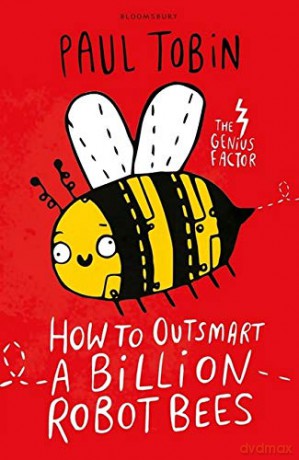 How to Outsmart a Billion Robot Bees (Genius Factor 2) - Paul Tobin [KSIĄŻKA]