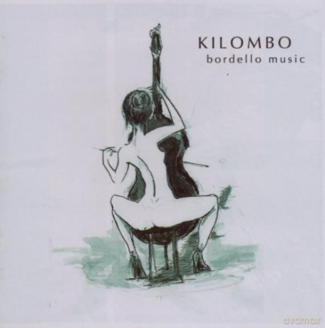 Kilombo: Bordello Music [CD]