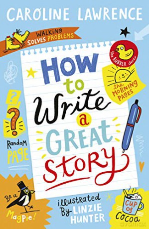 How To Write a Great Story - Caroline Lawrence [KSIĄŻKA]