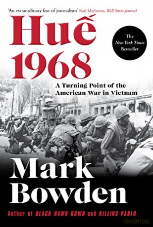 Hue 1968: A Turning Point of the American War in Vietnam - Mark Bowden [KSIĄŻKA]