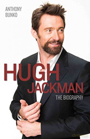 Hugh Jackman: The Biography - Anthony Bunko [KSIĄŻKA]