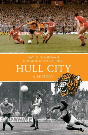 Hull City A History - David Goodman [KSIĄŻKA]
