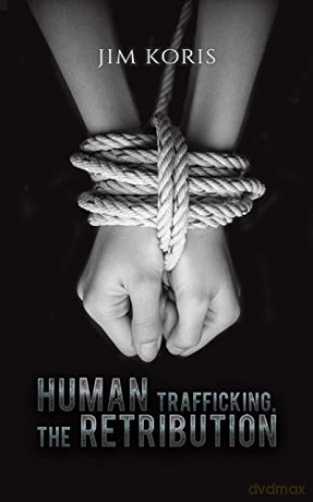 Human Trafficking, The Retribution - Jim Koris [KSIĄŻKA]
