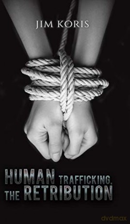 Human Trafficking, The Retribution - Jim Koris [KSIĄŻKA]