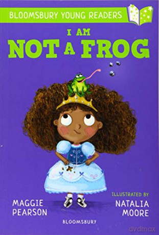 I Am Not A Frog: A Bloomsbury Young Reader: Lime Book Band (Bloomsbury Young Readers) - Maggie Pearson [KSIĄŻKA]