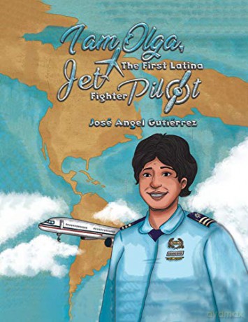 I Am Olga, The First Latina Jet Fighter Pilot - Jose Angel Gutierrez [KSIĄŻKA]