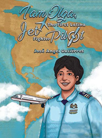 I Am Olga, The First Latina Jet Fighter Pilot - Jose Angel Gutierrez [KSIĄŻKA]