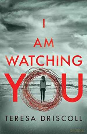 I Am Watching You - Teresa Driscoll [KSIĄŻKA]