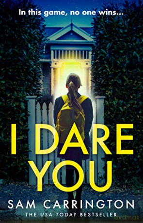 I Dare You: The gripping new crime thriller packed full of unexpected twists you need to read this summer 2020 - Sam Carrington [KSIĄŻKA]