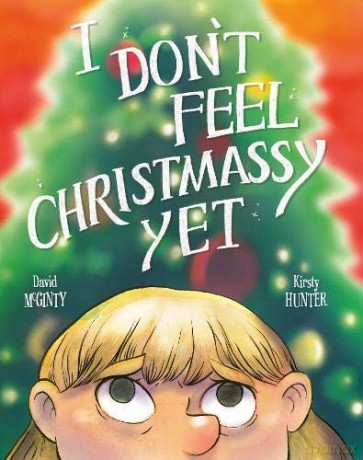 I Don't Feel Christmassy Yet - David McGinty [KSIĄŻKA]