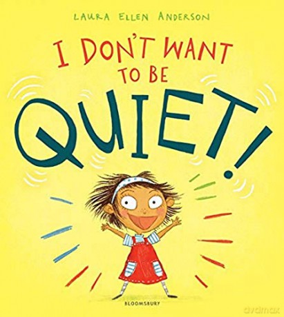 I Don't Want to Be Quiet! - Laura Ellen Anderson [KSIĄŻKA]