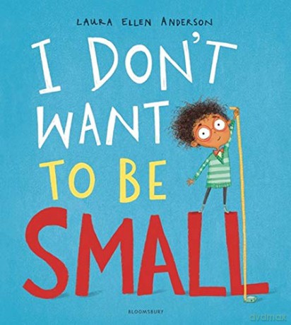 I Don't Want to be Small - Laura Ellen Anderson [KSIĄŻKA]