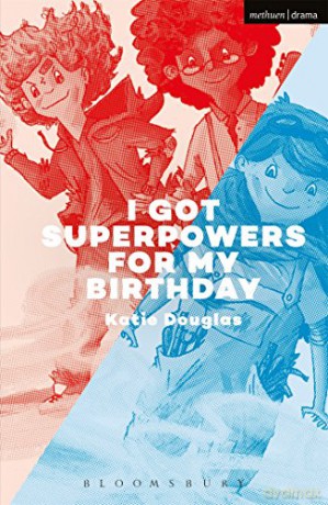 I Got Superpowers for My Birthday (Modern Plays) - Katie Douglas [KSIĄŻKA]