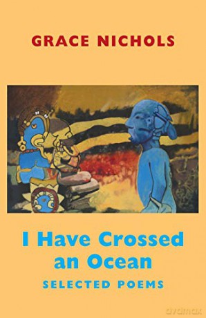 I Have Crossed an Ocean: Selected Poems - Grace Nichols [KSIĄŻKA]