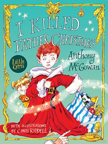 I Killed Father Christmas (Little Gems) - Anthony McGowan [KSIĄŻKA]